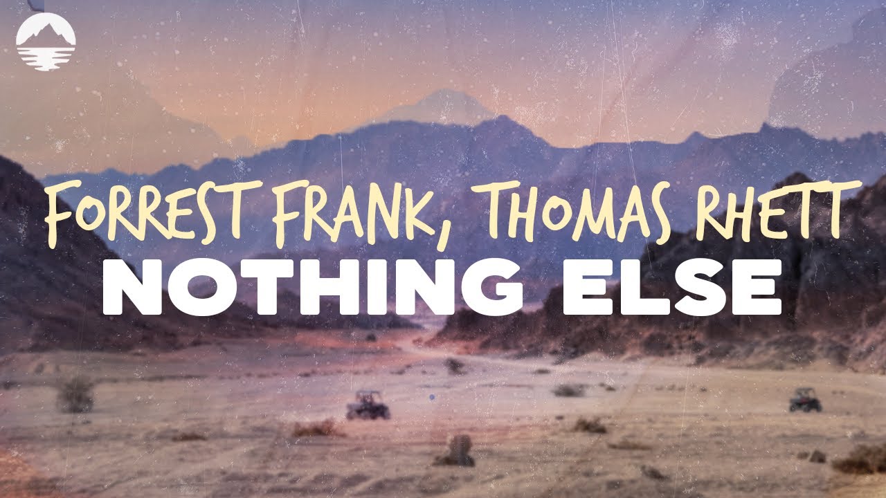 Forrest Frank, Thomas Rhett - Nothing Else | Lyrics auf YouTube ansehen Forrest Frank, Thomas Rhett - Nothing Else | Lyrics auf YouTube ansehen