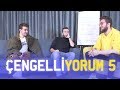 ÇENGELLİYORUM #5 ENES VS REYNMEN, KAFALAR KARIŞIK, BORÇ HARÇ, MURAT ŞEF, ŞEYMA-ACUN