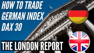 How to Trade the German Dax (Germany 30 Index)  | The London Report Ep. #3 screenshot 5