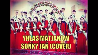Yhlas Matjanow Sonky jan (Cover)