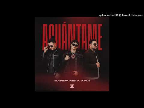 Banda MS de Sergio Lizárraga & Xavi - Aguántame
