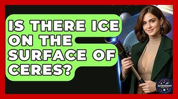 Is There Ice On The Surface Of Ceres? - Astronomy Made Simple