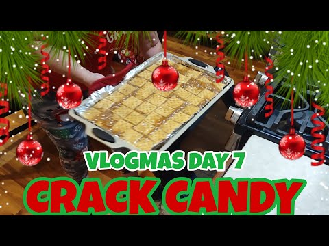 LET'S MAKE CRACK CANDY.....VLOGMAS DAY 7