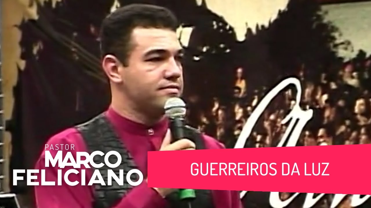 GUERREIROS DA LUZ, PASTOR MARCO FELICIANO