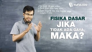 Jika tidak ada gaya, maka: 1. benda diam akan tetap 2. bergerak,
bergerak dengan kecepatan konstan. bagaimana penjelasan lengkapnya?
yu...