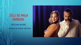 ZİLLİ DE MAŞA DARBUKA Canan & Yahya Geylan (akustik)