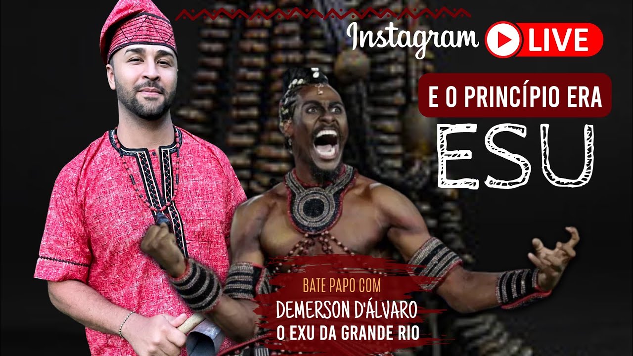 Live aula: Esu - O princípio da vida. / Bate papo com o Exu da Grande Rio.
