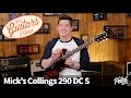 That Pedal Show – Our Guitars & Gear: Mick's Collings 290 DC S