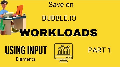 Bubble Hack: Save Big on Workload Units - Using input element - Part 1