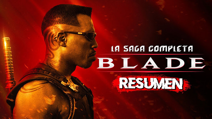 BLADE | LA SAGA COMPLETA | RESUMEN en MINUTOS