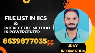 FILE LIST IN IICS & INDIRECT FILEMETHOD IN POWERCENTER