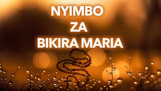 NYIMBO NZURI ZA BIKIRA MARIA