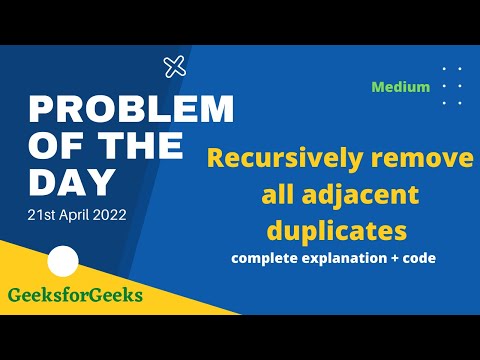 Recursively remove all adjacent duplicates  | gfg POTD | 21st April | Let's Practice Together