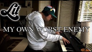 Lit - My Own Worst Enemy - Piano Cover