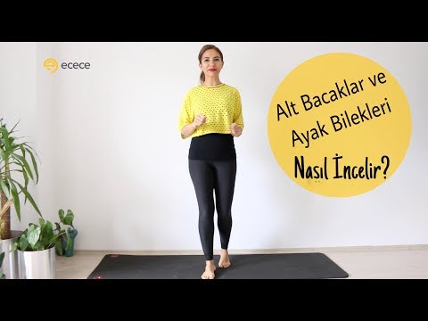 Alt Bacaklar ve Ayak Bilekleri Nasıl İncelir?