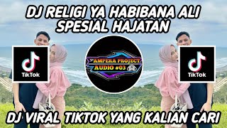DJ RELIGI TERBARU YA HABIBANA ALI VIRAL TIKTOK TERBARU YANG KALIAN CARI FULL BASS