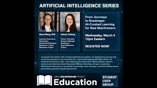 March 2026: From Journeys to Roadmaps: AI-Curated Learning for New Mainframers