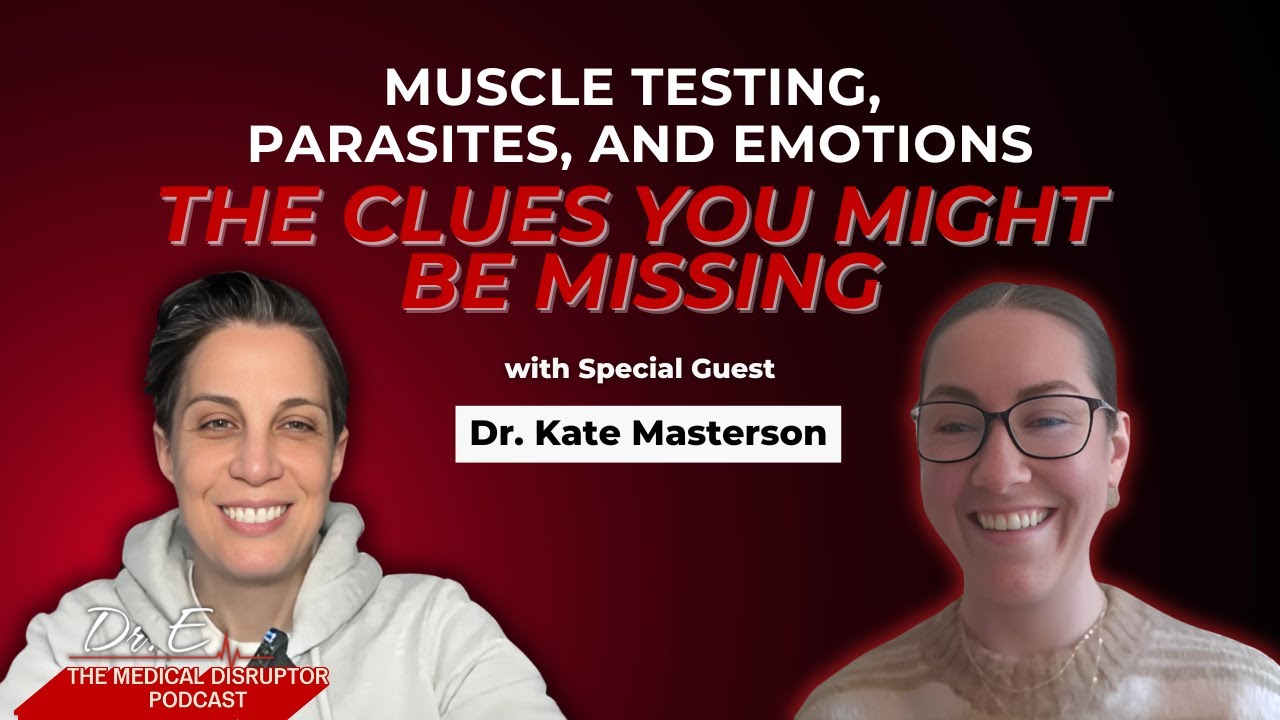 Muscle Testing, Parasites, and Emotions—The Clues You Might Be Missing
