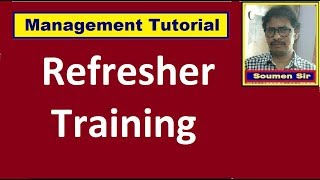 REFRESHER TRAINING || Training and development