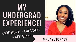 MY UNDERGRAD EXPERIENCE! +  COURSES, GRADES, & GPA! | KLASSICKACY
