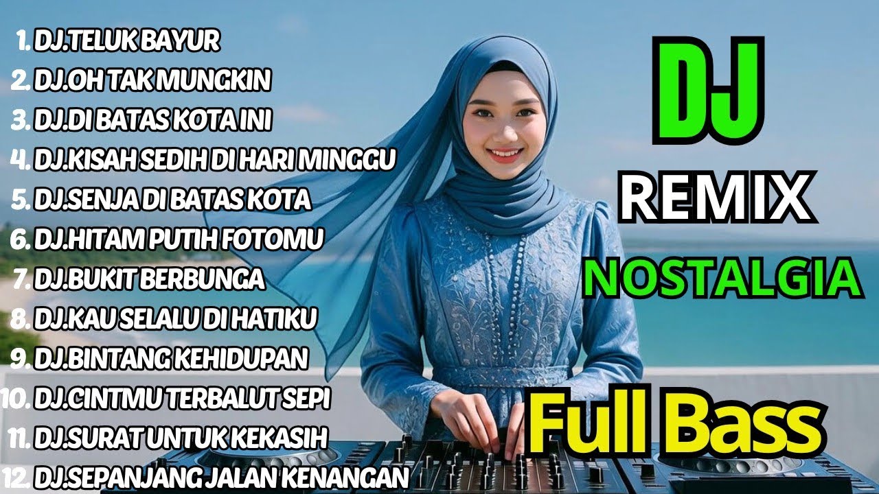 Dj Remix Nostalgia Paling Di Cari 2026 || Dj Teluk Bayur - Dj Oh Tak Mungkin