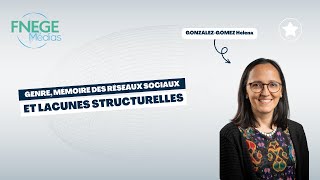 Genre, mémoire des réseaux sociaux et lacunes structurelles
