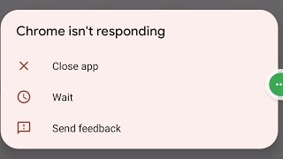 How to fix chrome isn't responding problem on Android 13 ft pixel phone