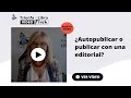 ¿Autopublicar o publicar con una editorial?