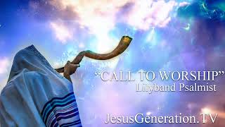 "Call To Worship" - Prophetic Worship & Soaking Music - Lilyband Psalmist