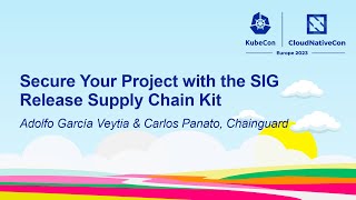 Secure Your Project with the SIG Release Supply Chain Kit - Adolfo García Veytia & Carlos Panato screenshot 4