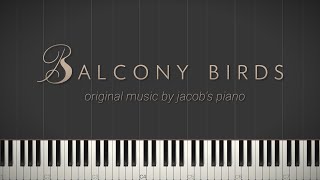 Video thumbnail of "Balcony Birds \\ Original Composition \\ Synthesia Piano Tutorial"