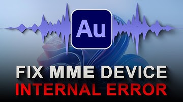 How to Fix MME Device Internal Error in Adobe Audition 2024