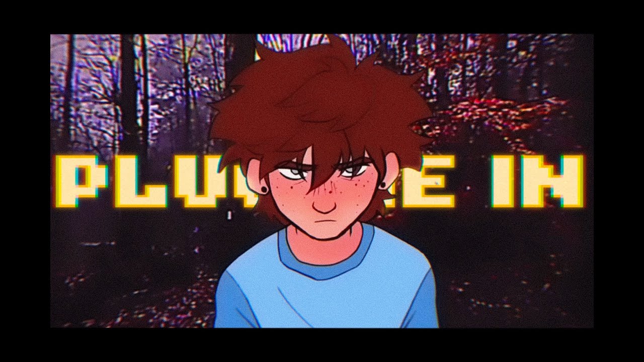 Plug Me In || Remake