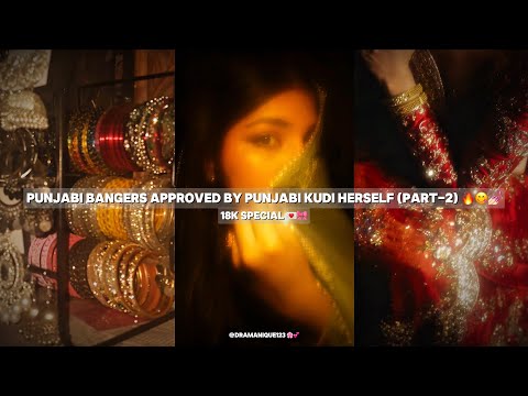 PUNJABI BANGERS APPROVED BY PUNJABI KUDI HERSELF (PART-2) 😭✨💅🏻 18K SPECIAL~ 💋🔥