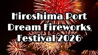 Hiroshima Port Dream Fireworks Festival 2026 Part 1 #fireworks #fireworksfestival 