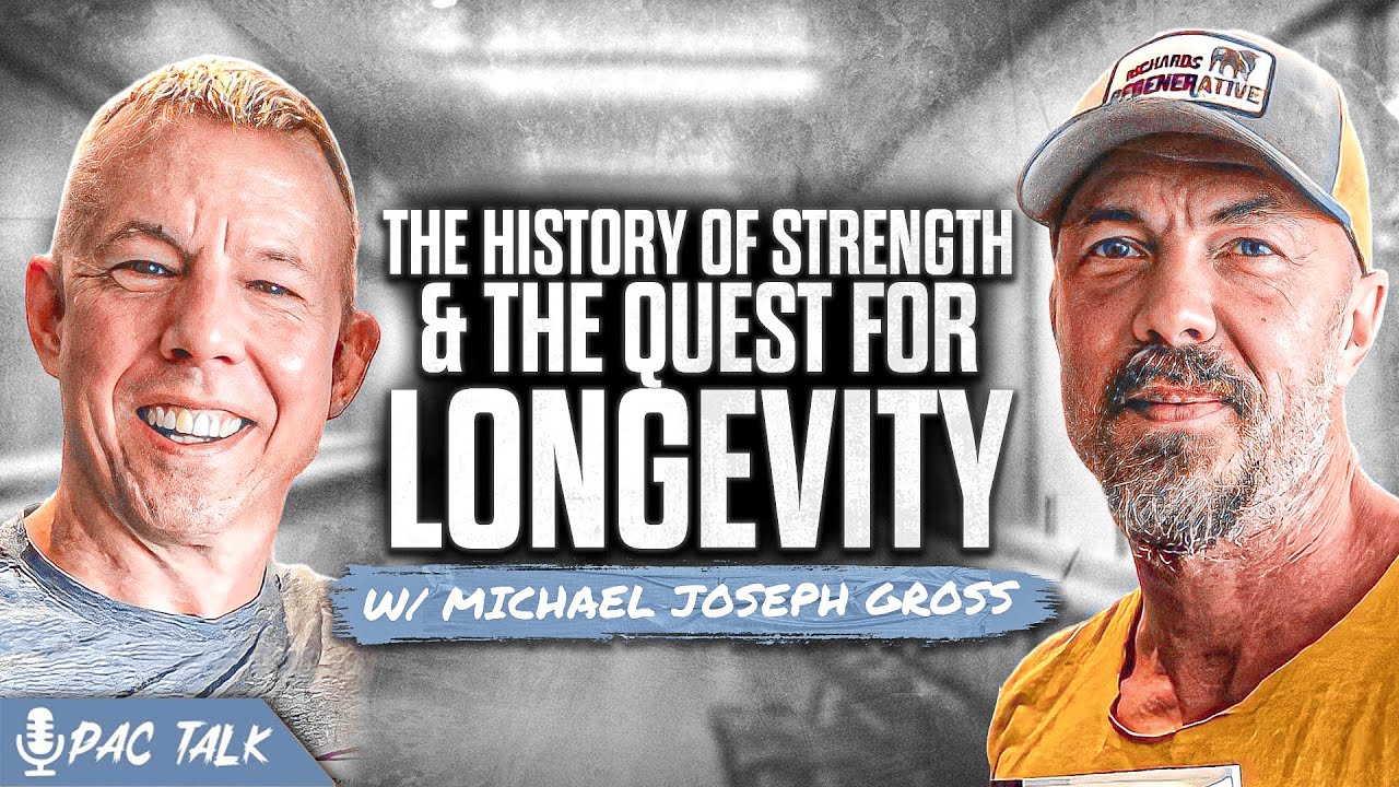 The History of Strength & The Quest for Longevity with Michael Joseph Gross | PAC Talk Podcast
