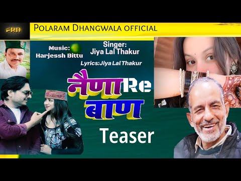 TEASER NAINA RE BAAN LATEST HIMACHALI SONG || SINGER-JIYA LAL THAKUR || Artist-Sunil Maste-Aditi ||