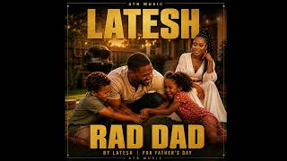RAD DAD Latesh