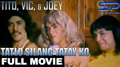 TATLO SILANG TATAY KO | Full Movie | Comedy w/ Tito, Vic, & Joey