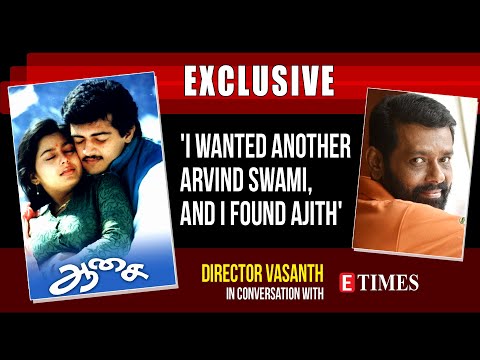 அவர பாத்தா பாத்துக்கிட்டே இருக்கலாம் போல இருந்தது: Director Vasanth on why he chose Ajith for Aasai