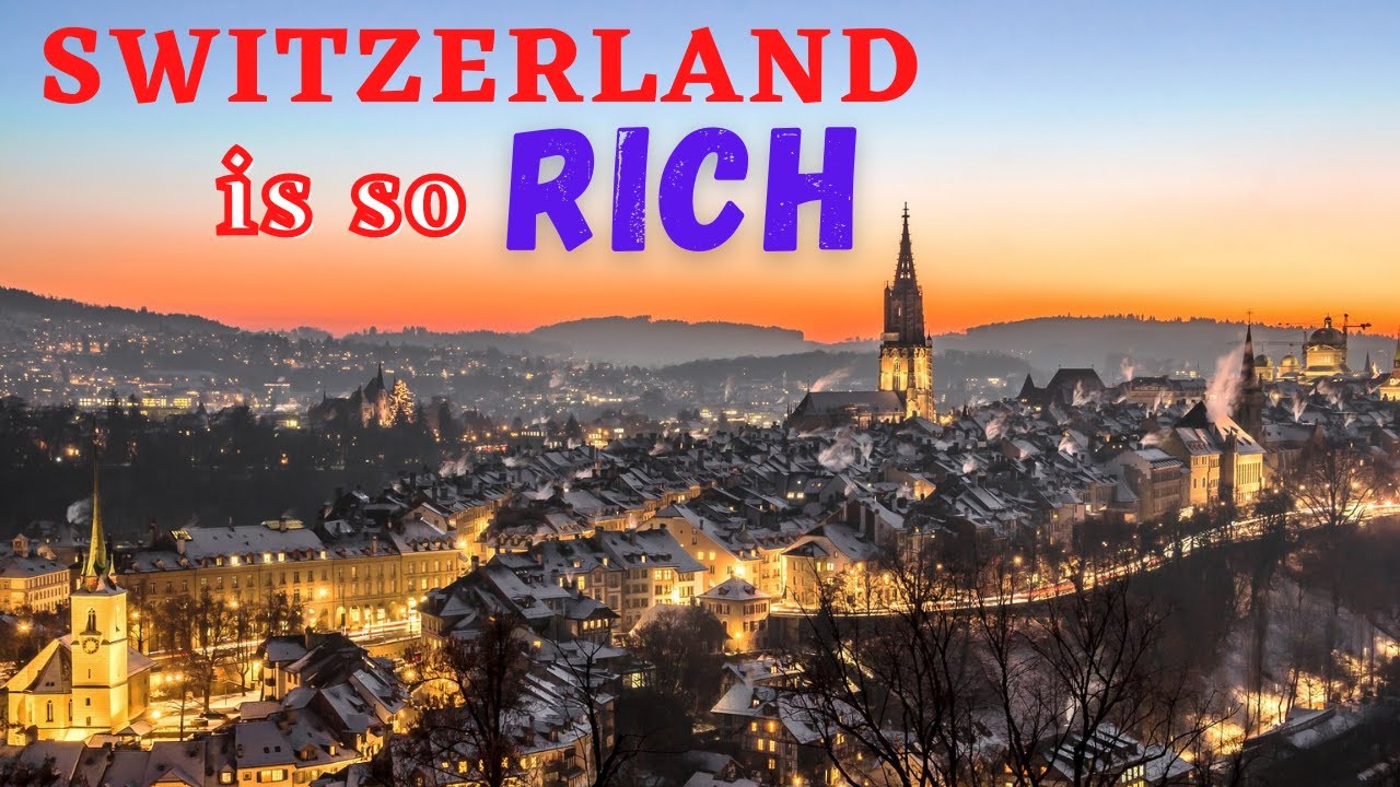 Why is Switzerland so Rich ? World's Best Economy YouTube