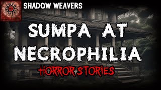 SUMPA AT NECRO HORROR STORIES | Kwentong Horror | True Stories