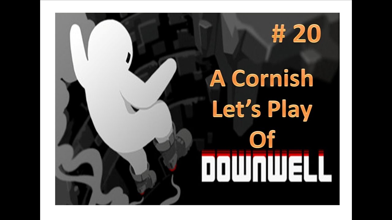 Downwell: A Cornish Let's Play #20
