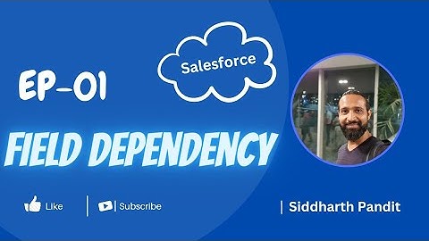 How to use Field Dependency in Salesforce? Salesforce Training Video | EP 01 - Field Dependencies