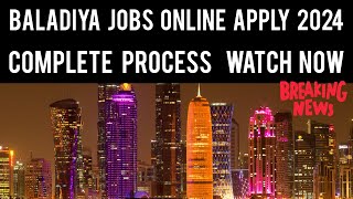 Baladiya Jobs in Qatar Online Apply 2024 || jobs in qatar || Qatar Government job vacancy 2024