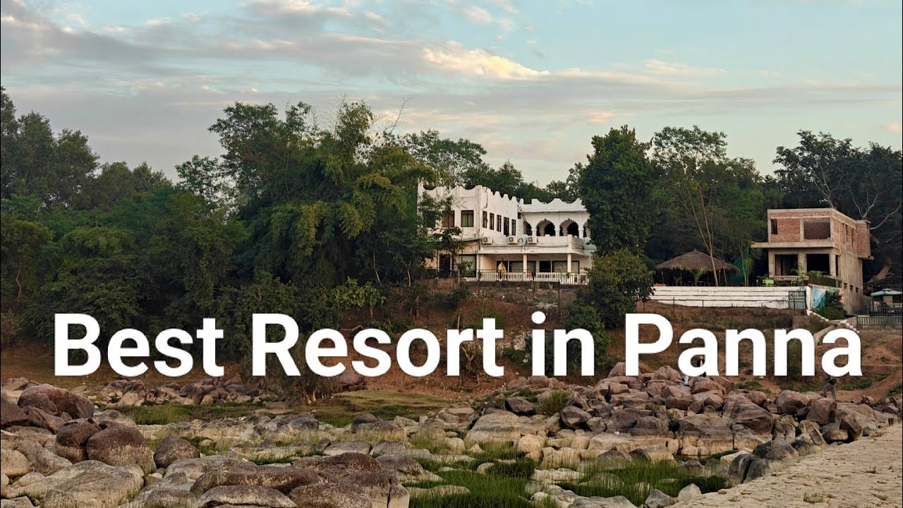 Panna Tiger Resort Review: Best Resort in Panna 