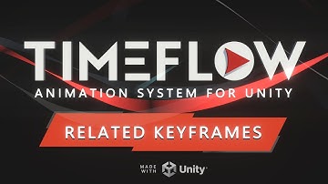 Tutorial 23 - Related Keyframes (Timeflow Animation System for Unity)