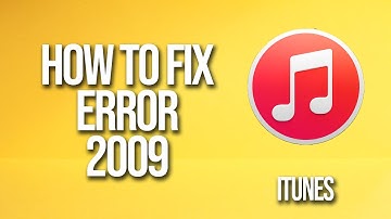 How To Fix iTunes Error 2009