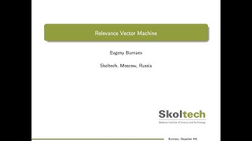Bayesian ML (2021). Lecture 3: Relevance Vector Machine