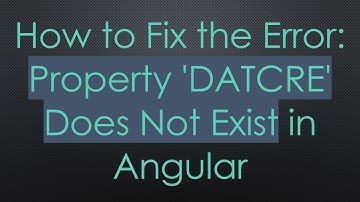 How to Fix the Error: Property 